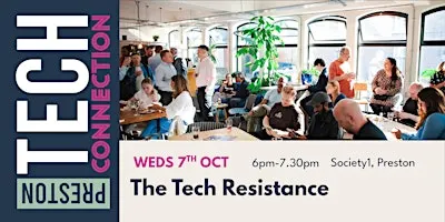 Preston Tech Connection: The Tech Resistance