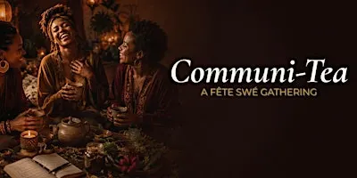 Communi-Tea — Movement and wellness gathering for women