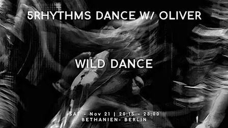 5Rhythms Dance with Oliver: WILD DANCE | Berlin