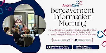 Anam Cara Bereavement Information Morning for Professionals
