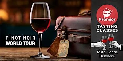 Tasting Class: Pinot Noir World Tour