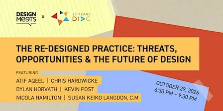 The Re-Designed Practice: Threats, Opportunities & The Future of Design