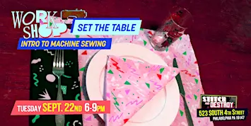 Intro to Machine Sewing- Set The Table