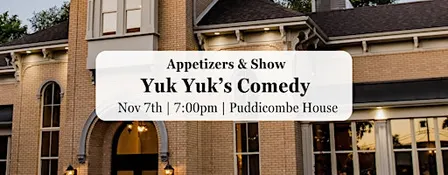 Yuk Yuk's Comedy at Puddicombe House
