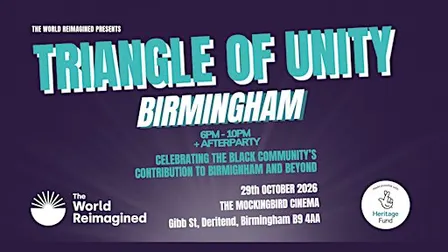 The World Reimagined presents: Triangle of Unity - Birmingham