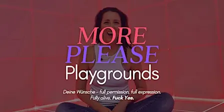 MORE PLEASE: Geliebt & wertvoll. Einfach so. | Komm allein oder als Paar*