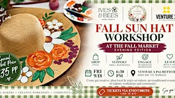 Fall Sun Hat Workshop ~ Fall Market: Evening Edition