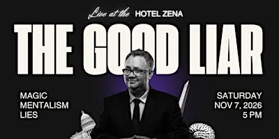 The Good Liar. An evening of Magic and Mentalism with Brian Curry.