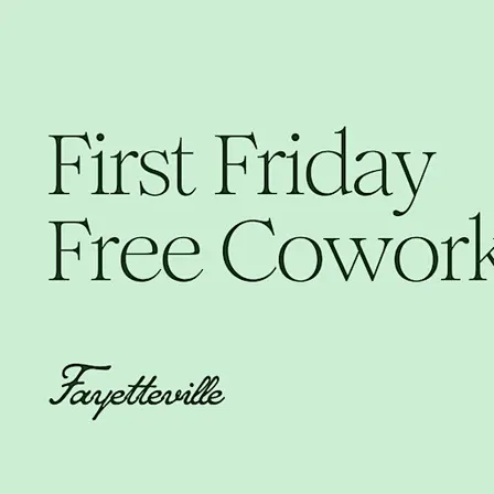 First Friday Free Coworking @ Fayetteville