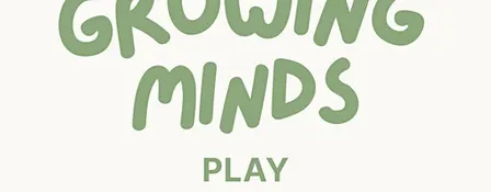 Growing Minds Play group