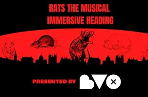 RATS THE MUSICAL IMMERSIVE READING AT BVO