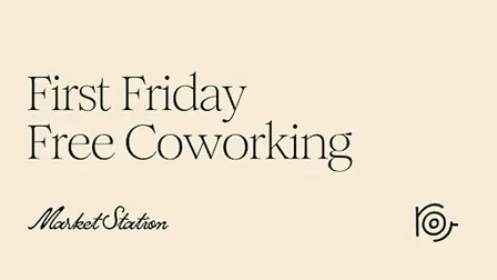 First Friday Free Coworking @ Market Station