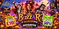 Halloween Circus Northampton | Circus Cortex BizZzaR | 22 Oct–1 Nov 2026