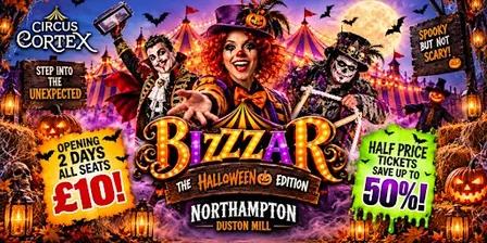 Halloween Circus Northampton | Circus Cortex BizZzaR | 22 Oct–1 Nov 2026
