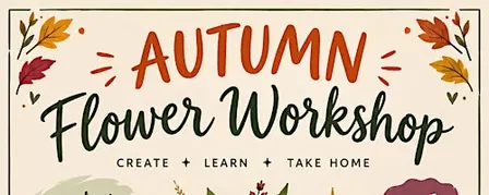 Autumnal Flower Workshop