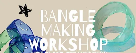 Bangle making workshop