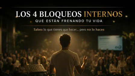 Los 4 Bloqueos Internos que están Frenando tu Vida