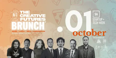 The Creative Futures Brunch™ x San Antonio Startup + Tech Week
