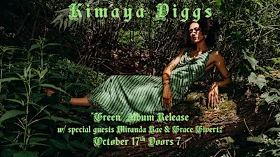 Kimaya Diggs "Green" Album Release w/ Miranda Rae & Grace Givertz