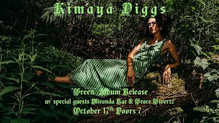 Kimaya Diggs "Green" Album Release w/ Miranda Rae & Grace Givertz