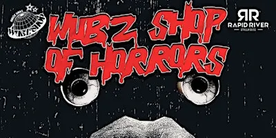 WUBZ SHOP OF HORRORS