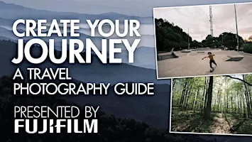 Create Your Journey: a guide to travel photography