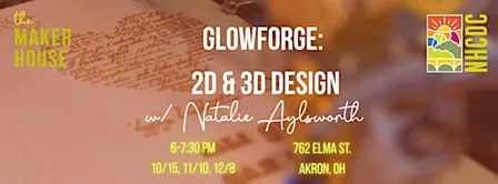 Glowforge: 2D & 3D Design (Maker House Workshop)