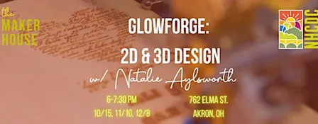 Glowforge: 2D & 3D Design (Maker House Workshop)