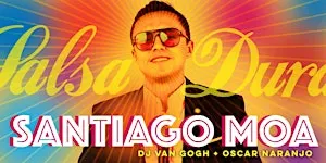Salsa Saturday with Santiago Moa + DJ Van Gogh + Oscar Naranjo!