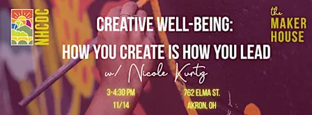 Creative Well-Being: How You Create Is How You Lead (Maker House Workshop)
