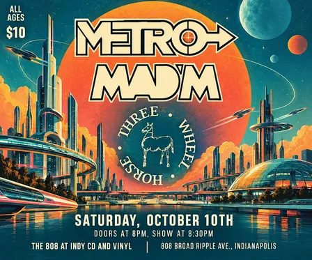 Metro / Mad'm / Three Wheel Horse Live at The 808