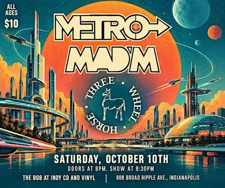 Metro / Mad'm / Three Wheel Horse Live at The 808