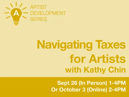Navigating Taxes for Artists with Kathy Chin // Session 1 (In Person)