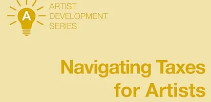 Navigating Taxes for Artists with Kathy Chin // Session 1 (In Person)