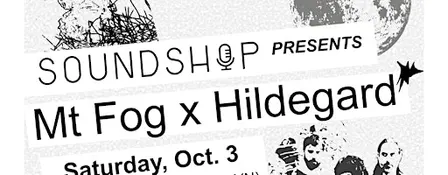 Soundshop Presents Mt Fog x Hildegard (and a dash of singing)