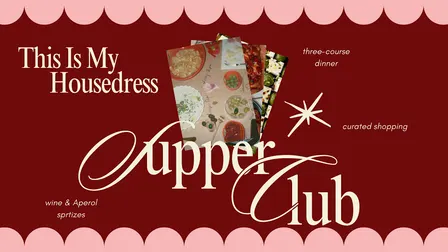 The Housedress Supper Club: Pull Up a Seat at Our Table