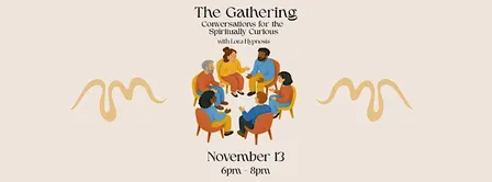 The Gathering: Conversations for the Spiritually Curious