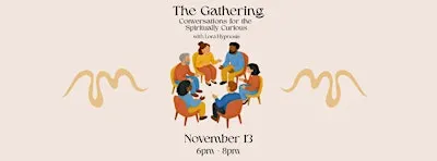 The Gathering: Conversations for the Spiritually Curious