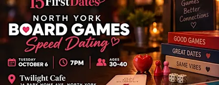 North York Board Games Speed Dating (Ages  30-40)