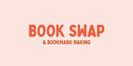 Book Swap & Bookmark Making!
