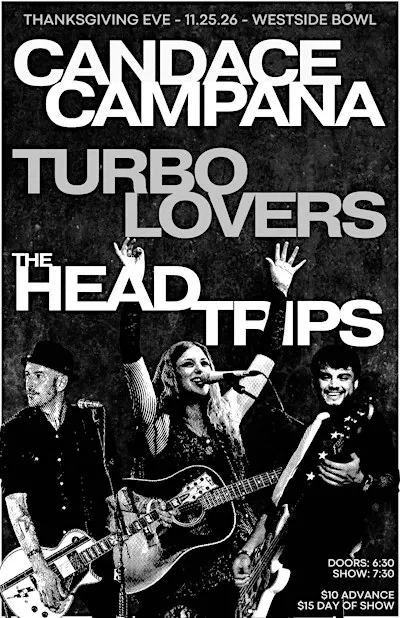 Candace Campana/Turbo Lovers/The Head Trips