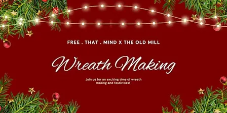 Wreath Making @ The Old Mill