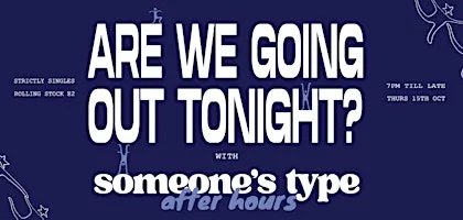 Someone's Type x AWGOT | After Hours