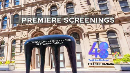 Premiere of Atlantic Canada 48 Hour Film Project