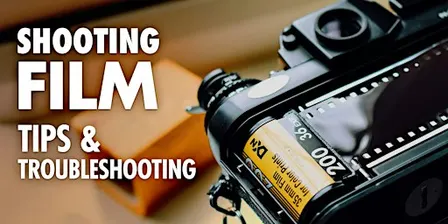 Shooting Film - tips & troubleshooting