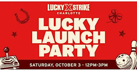Lucky Strike Charlotte Lucky Launch Party!