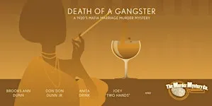 Death of a Gangster: A Roaring ’20s Murder Mystery Dinner Show