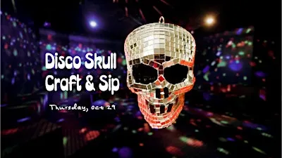 Sip & Craft Night: DISCO SKULLS