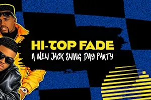 HI-TOP FADE: A New Jack Swing Day Party