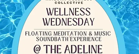 Wellness Wednesday Floating Meditation & Music A Soundhealing Experience